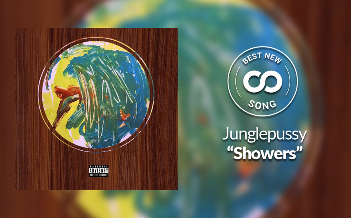 Junglepussy Showers Best New Song