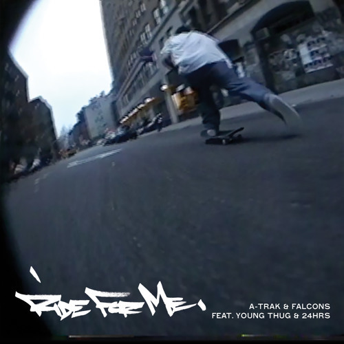 A-Trak & Falcons – Ride For Me ft. Young Thug & 24hrs