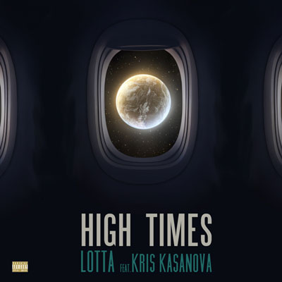 Lotta ft. Kris Kasanova – High Times