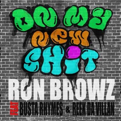 Ron Browz ft. Busta Rhymes & Reek Da Villian – On My New Sh*t